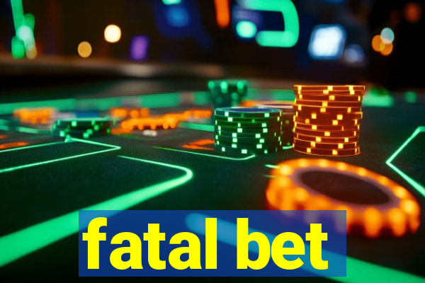 fatal bet